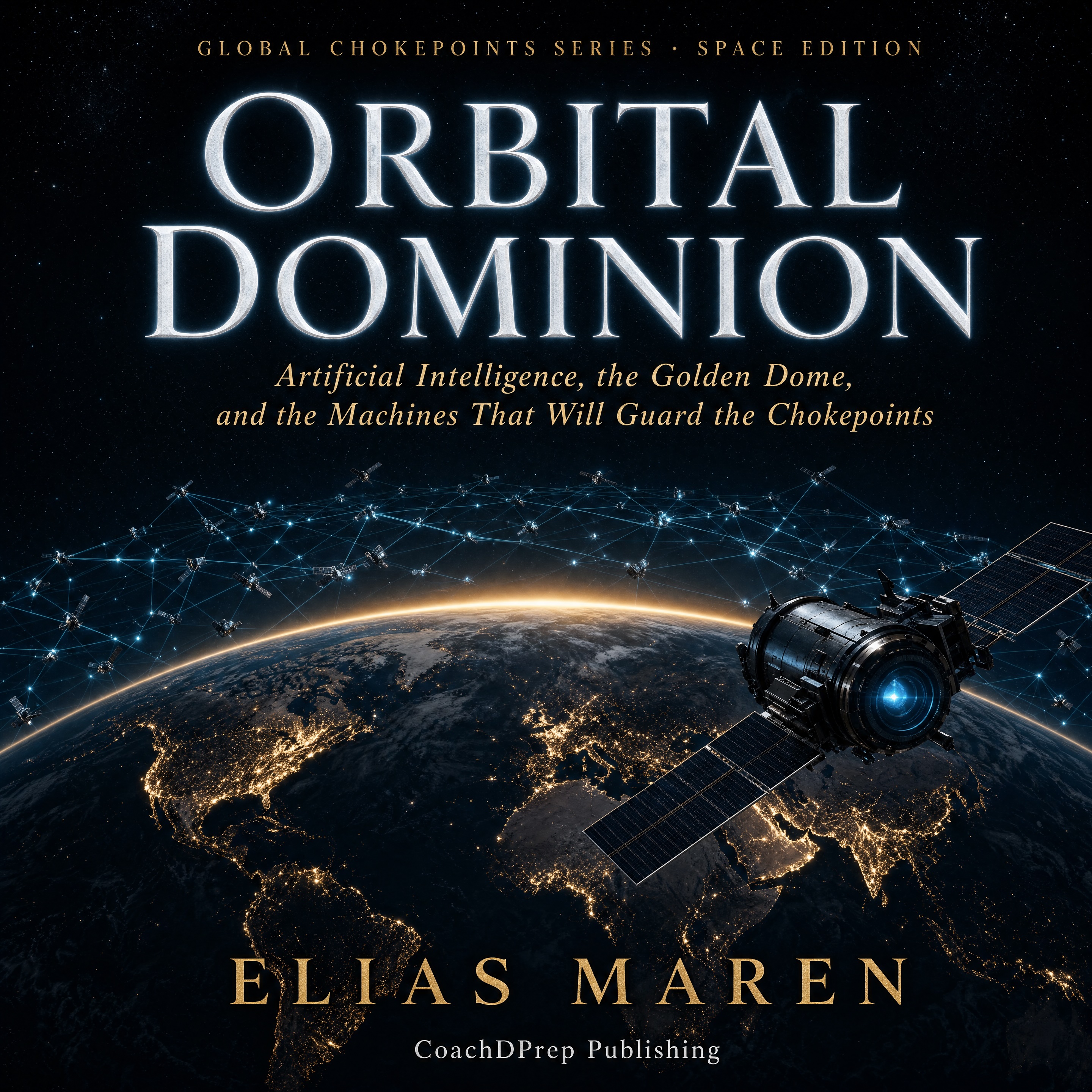Orbital Dominion — Book Two of the Global Chokepoints: Space Edition.