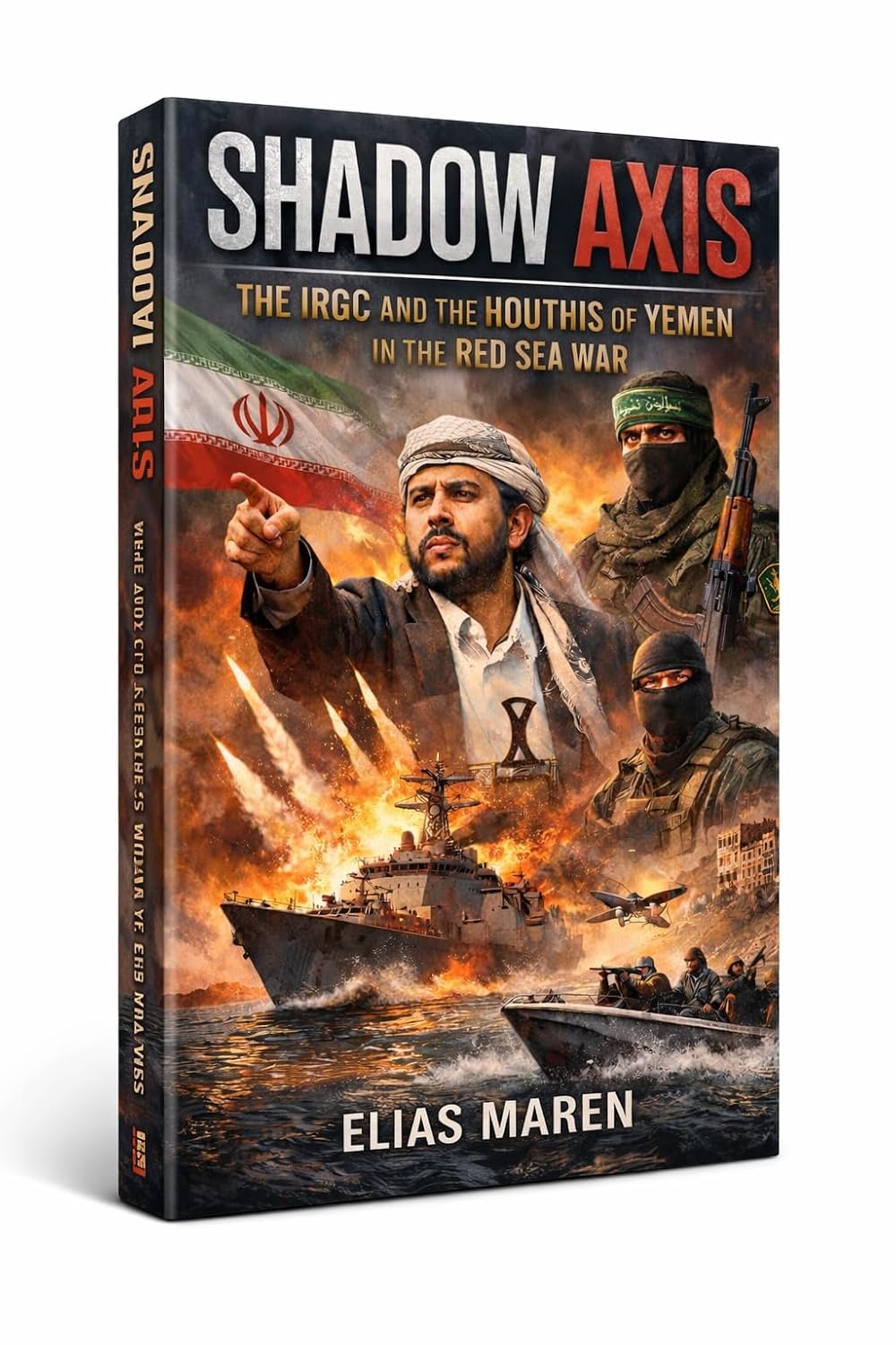 Shadow Axis: The IRGC and the Houthis of Yemen in the Red Sea War audiobook cover