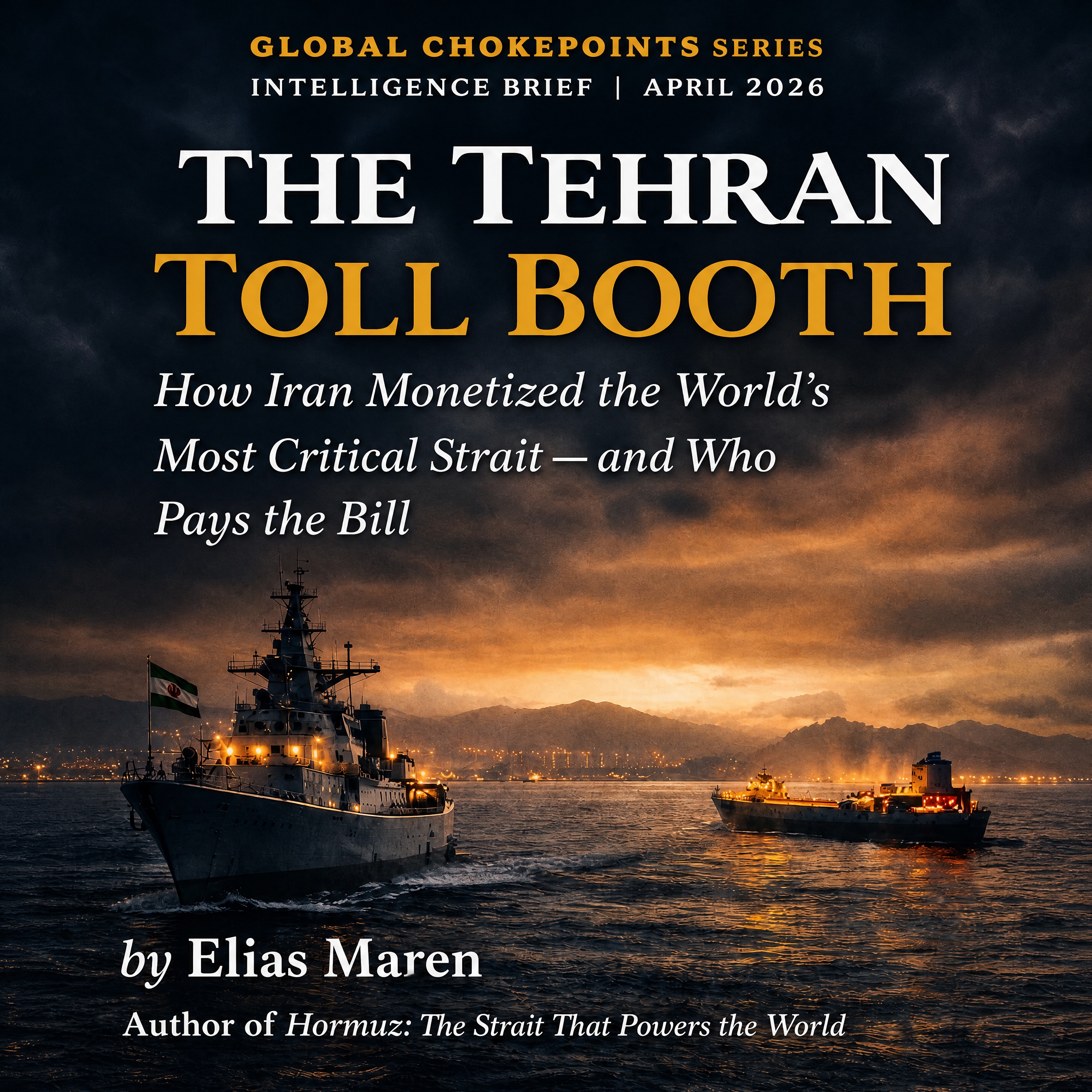 The Tehran Toll Booth — Book Eleven of the Global Chokepoints Series.